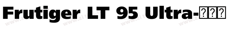 Frutiger LT 95 Ultra字体转换 Frutiger LT 95 Ultra字体转换
